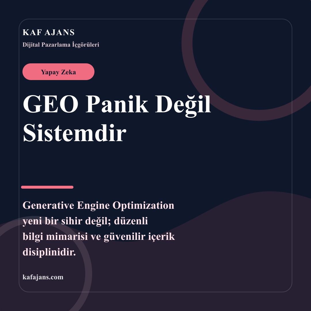 GEO Panik Değil Sistemdir